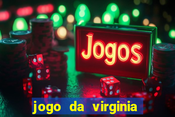 jogo da virginia que da dinheiro